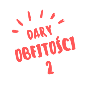 Kurs DARY OBFITOŚCI 2- 6 lekcji życia w pełni